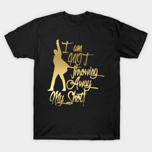 I am not throwing away my shot T-Shirt